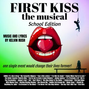 first kiss the musical by kelvin rush